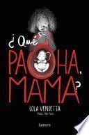 Libro ¿qué Pacha, Mama? / What's Wrong Mom