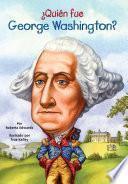 Libro ¿Quién fue George Washington?