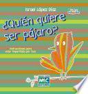 Libro ¿Quién quiere ser pájaro?