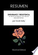 Libro RESUMEN - Endurance / Resistencia: Un año en el espacio, una vida de descubrimientos por Scott Kelly