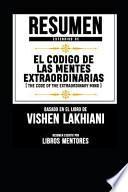 Libro Resumen Extendido de El Codigo de Las Mentes Extraordinarias (the Code of the Extraordinary Mind) - Basado En El Libro de Vishen Lakhiani
