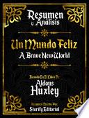 Libro Resumen y Analisis: Un Mundo Feliz (Brave New World) - Basado En El Libro De Aldous Huxley