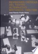 Libro Revisiones criticas del teatro alternativo britanico 1968-1990/ Critics Revisions of British alternative theater 1968-1990