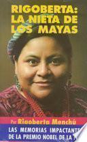 Rigoberta, la nieta de los mayas