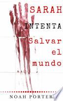 Libro Sarah intenta salvar el mundo