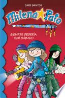 Libro Siempre debería ser sábado (Serie Milena Pato 2)