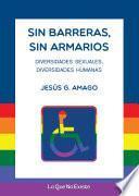 Libro Sin barreras, sin armarios