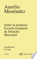 Libro Sobre la moderna escuela Española de derecho mercantil