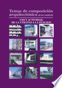 Libro Temas de composición arquitectónica. 3.Uso y actividad de las utilitas a la función
