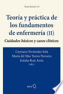 Libro Teoría y práctica de los fundamentos de enfermería (II). Cuidados básicos y casos clínicos