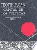 Libro Teotihuacan, capital de los Toltecas