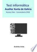 Libro Test Informática Auxiliar Xunta de Galicia: Acceso Libre - Convocatoria 2018