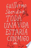 Libro Toda una vida estaría conmigo