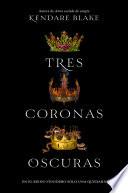 Libro Tres coronas oscuras