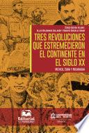 Libro Tres revoluciones que estremecieron el continente en el siglo XX.