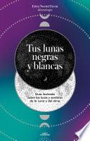 Libro Tus lunas negras y blancas