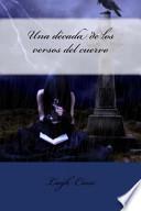 Libro Una decada de los versos del cuervo / A decade of the raven verses