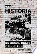 Libro UNA HISTORIA DE NIÑAS, RIÑAS Y MUERTOS