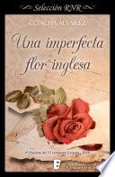 Libro Una imperfecta flor inglesa