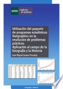Libro Utilización del paquete de programas estadísticos statgraphics en la resolución de problemas prácticos. Aplicación al campo de la geografía y la historia