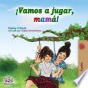 Libro ¡Vamos a jugar, mamá!