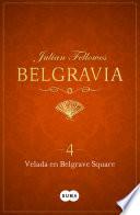 Libro Velada en Belgrave Square (Belgravia 4)