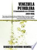 Libro Venezuela Petrolera: El Asentamiento En El Oriente (1938-1958)