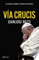 Libro Vía Crucis. Los enemigos del Papa Francisco