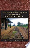 Libro Viajes, anécdotas, vivencias y otras yerbas a través del tiempo...