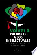 Libro Volver a palabra a los intelectuales