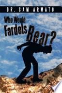 Libro Who Would Fardels Bear?